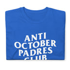 Anti October Padres Club - Dodger's T-Shirt