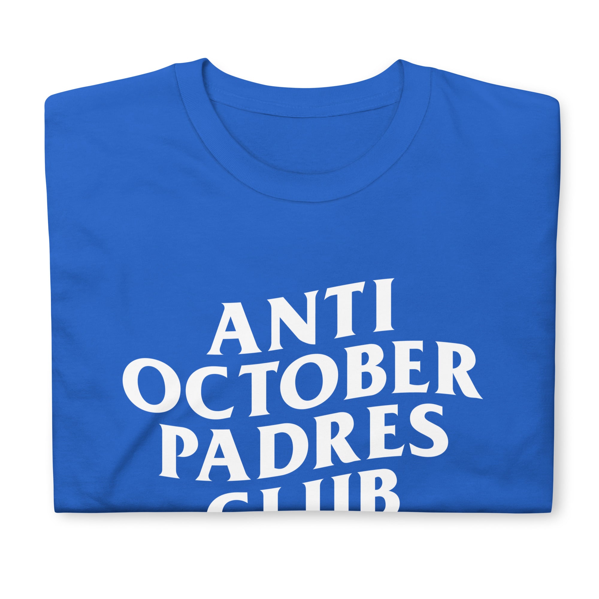 Anti October Padres Club - Dodger's T-Shirt